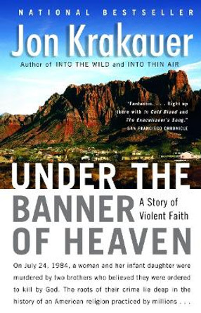 Under the Banner of Heaven: A Story of Violent Faith by Jon Krakauer 9781400032808