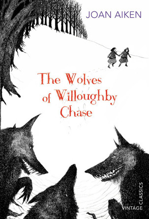 The Wolves of Willoughby Chase by Joan Aiken 9780099572879