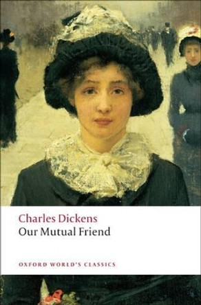 Our Mutual Friend by Charles Dickens 9780199536252
