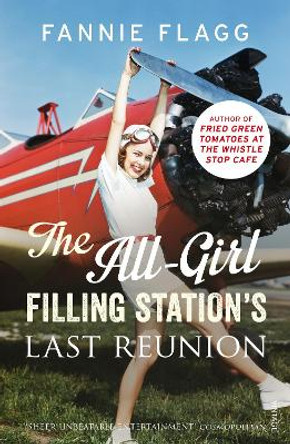 The All-Girl Filling Station's Last Reunion by Fannie Flagg 9780099593140