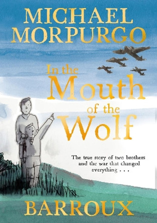 In the Mouth of the Wolf by Michael Morpurgo 9781405293402