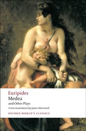 Medea and Other Plays by Euripides 9780199537969