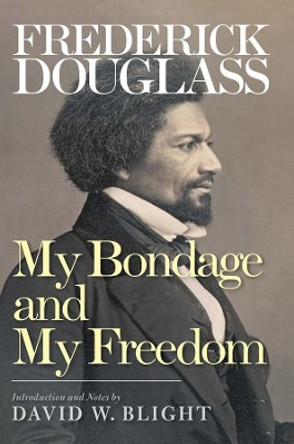 My Bondage and My Freedom by Frederick Douglass 9780300190595