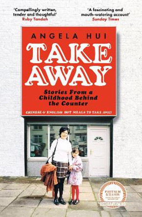 Takeaway: Stories from a childhood behind the counter by Angela Hui 9781398705562