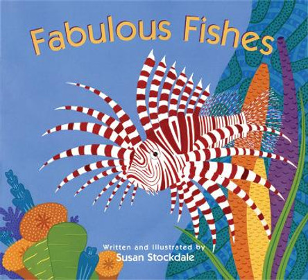 Fabulous Fishes by Susan Stockdale 9781561456376