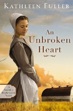 An Unbroken Heart by Kathleen Fuller 9780310353645