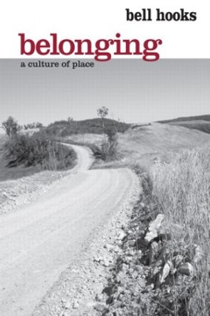 Belonging: A Culture of Place by Bell Hooks 9780415968164