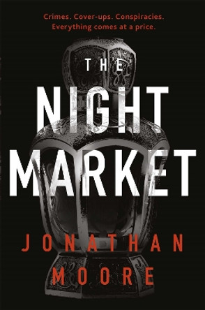 The Night Market by Jonathan Moore 9781409159773