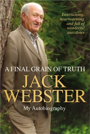 A Final Grain of Truth by Jack Webster 9781845027889