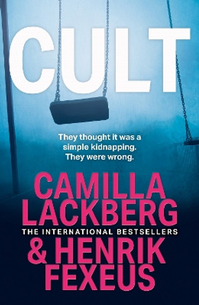 Cult (Mina Dabiri and Vincent Walder, Book 2) by Camilla Läckberg 9780008620158