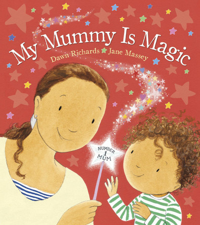 My Mummy is Magic by Dawn Richards 9780857534545