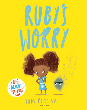 Ruby's Worry: A Big Bright Feelings Book by Tom Percival 9781408892152