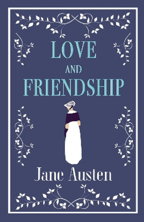 Love and Friendship by Jane Austen 9781847496331