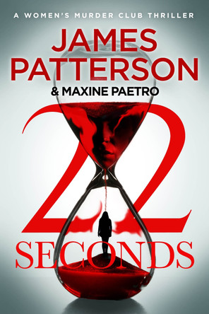 22 Seconds: (Women's Murder Club 22) by James Patterson 9781529158694