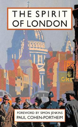 The Spirit of London by Paul Cohen-Portheim 9781849940283