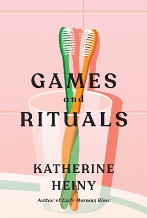 Games and Rituals by Katherine Heiny 9780008395155