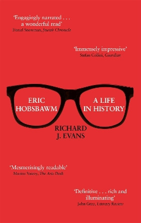 Eric Hobsbawm: A Life in History by Sir Richard J. Evans 9780349141435