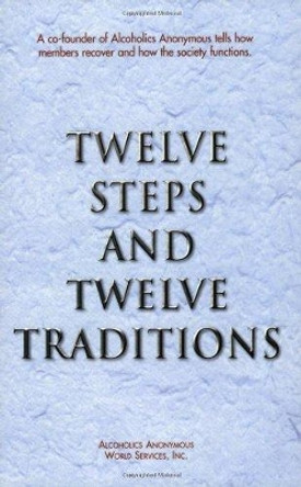 Twelve Steps and Twelve Traditions by Alcoholics Anonymous World Services, Inc. 9780916856298