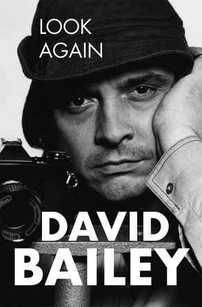 Look Again: The Autobiography by David Bailey 9781509896868