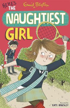The Naughtiest Girl: Here's The Naughtiest Girl: Book 4 by Enid Blyton 9781444918854