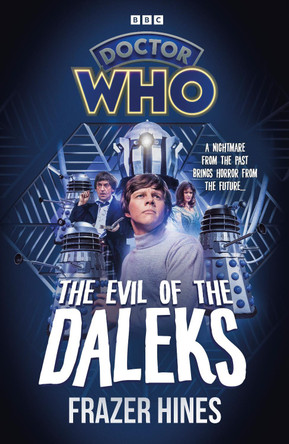 Doctor Who: Evil of the Daleks by Frazer Hines 9781785948435