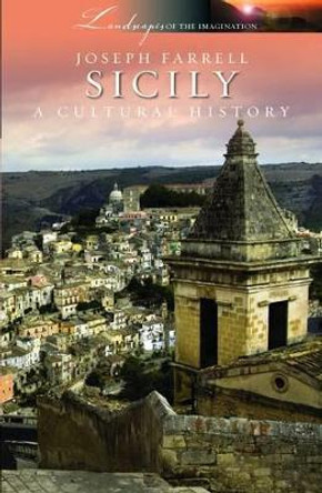 Sicily: A Cultural History by Joseph Farrell 9781908493644