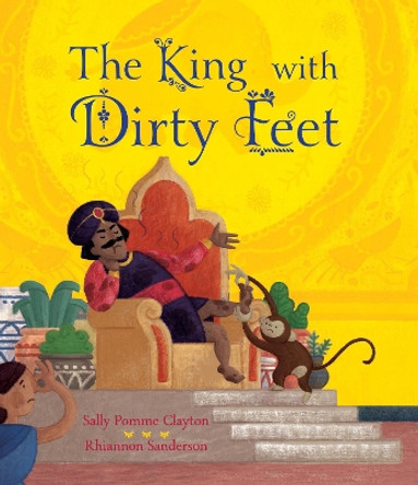 The King with Dirty Feet by Sally Pomme Clayton 9781913074982