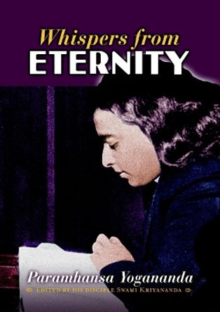 Whispers from Eternity by Paramahansa Yogananda 9781565892354