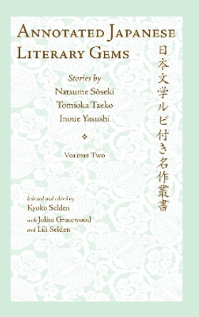 Annotated Japanese Literary Gems: Stories by Tawada Yoko, Hayashi Kyoko, Nakagami Kenji by Kyoko Selden 9781933947358