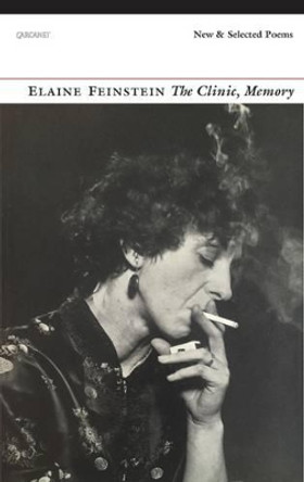 The Clinic, Memory: New and Selected Poems by Elaine Feinstein 9781784103200