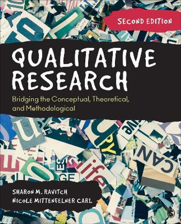 Qualitative Research: Bridging the Conceptual, Theoretical, and Methodological by Sharon M. Ravitch 9781544333816