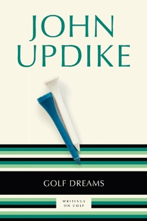 Golf Dreams: Writings on Golf by John Updike 9780449912690