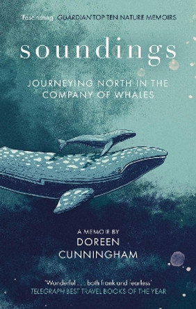 Soundings: Journeys in the Company of Whales by Doreen Cunningham 9780349014937