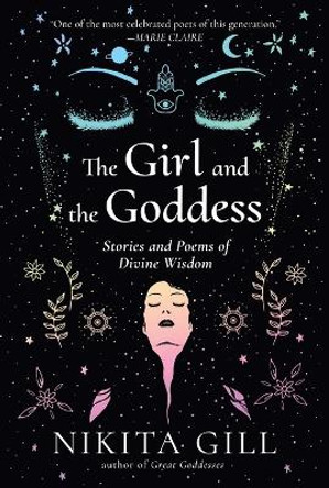 The Girl and the Goddess by Nikita Gill 9780593085660 The Girl and the Goddess by Nikita Gill 9780593085660