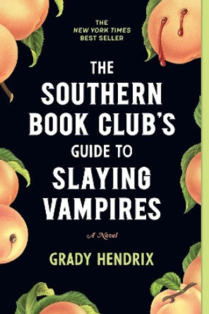 The Southern Book Club's Guide to Slaying Vampires by Grady Hendrix 9781683692515
