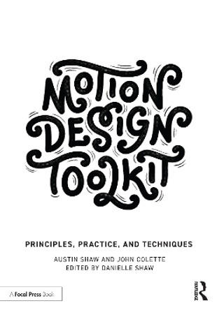 Motion Design Toolkit: Principles, Practice, and Techniques by Austin Shaw 9781032060576