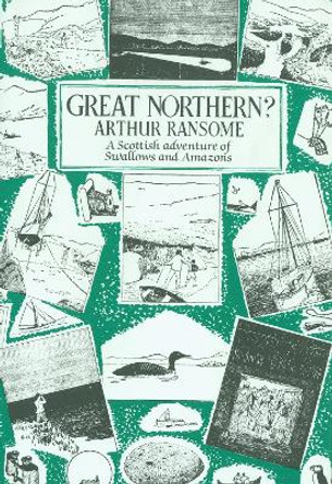 Great Northern? by Arthur Ransome 9780224606424