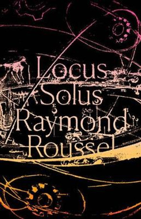 Locus Solus by Raymond Roussel 9780811226455