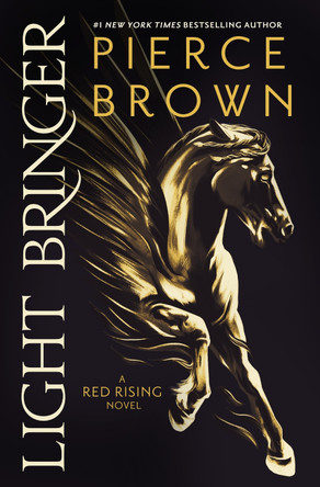 Light Bringer: A Red Rising Novel by Pierce Brown 9781473646803