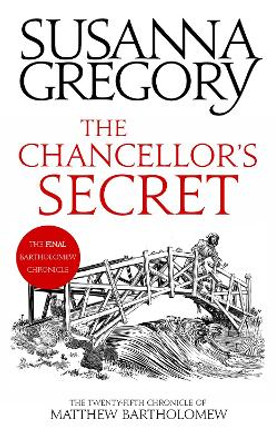 The Chancellor's Secret: The Twenty-Fifth Chronicle of Matthew Bartholomew by Susanna Gregory 9780751579482