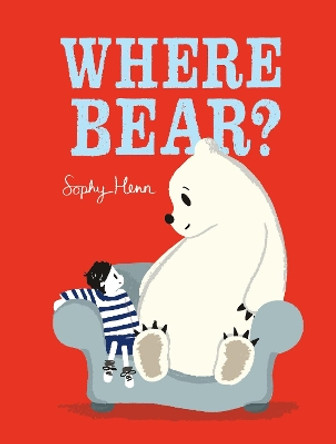 Where Bear? Sophy Henn 9780241320761