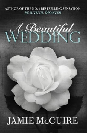 A Beautiful Wedding by Jamie McGuire 9781471133565