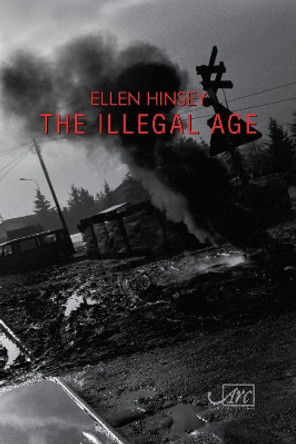 The Illegal Age by Ellen Hinsey 9781911469384