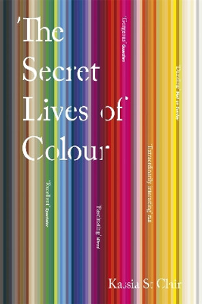 The Secret Lives of Colour by Kassia St. Clair 9781473630833