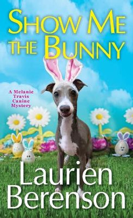 Show Me the Bunny by Laurien Berenson 9781496735829