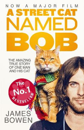 A Street Cat Named Bob: How one man and his cat found hope on the streets by James Bowen 9781473633360