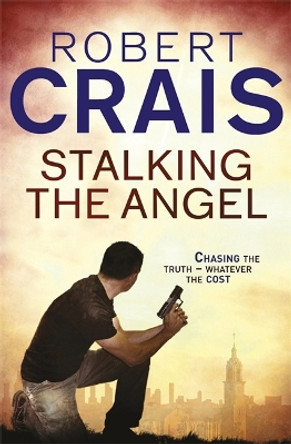 Stalking The Angel by Robert Crais 9781409136538