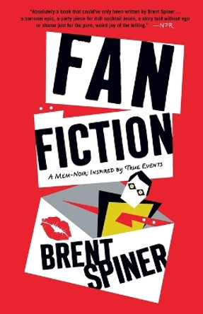 Fan Fiction: A Mem-Noir: Inspired by True Events by Brent Spiner 9781250846730