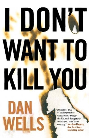 I Don't Want to Kill You by Dan Wells 9780765328441