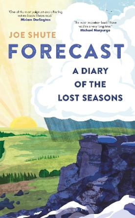 Forecast: A Diary of the Lost Seasons by Joe Shute 9781472976741